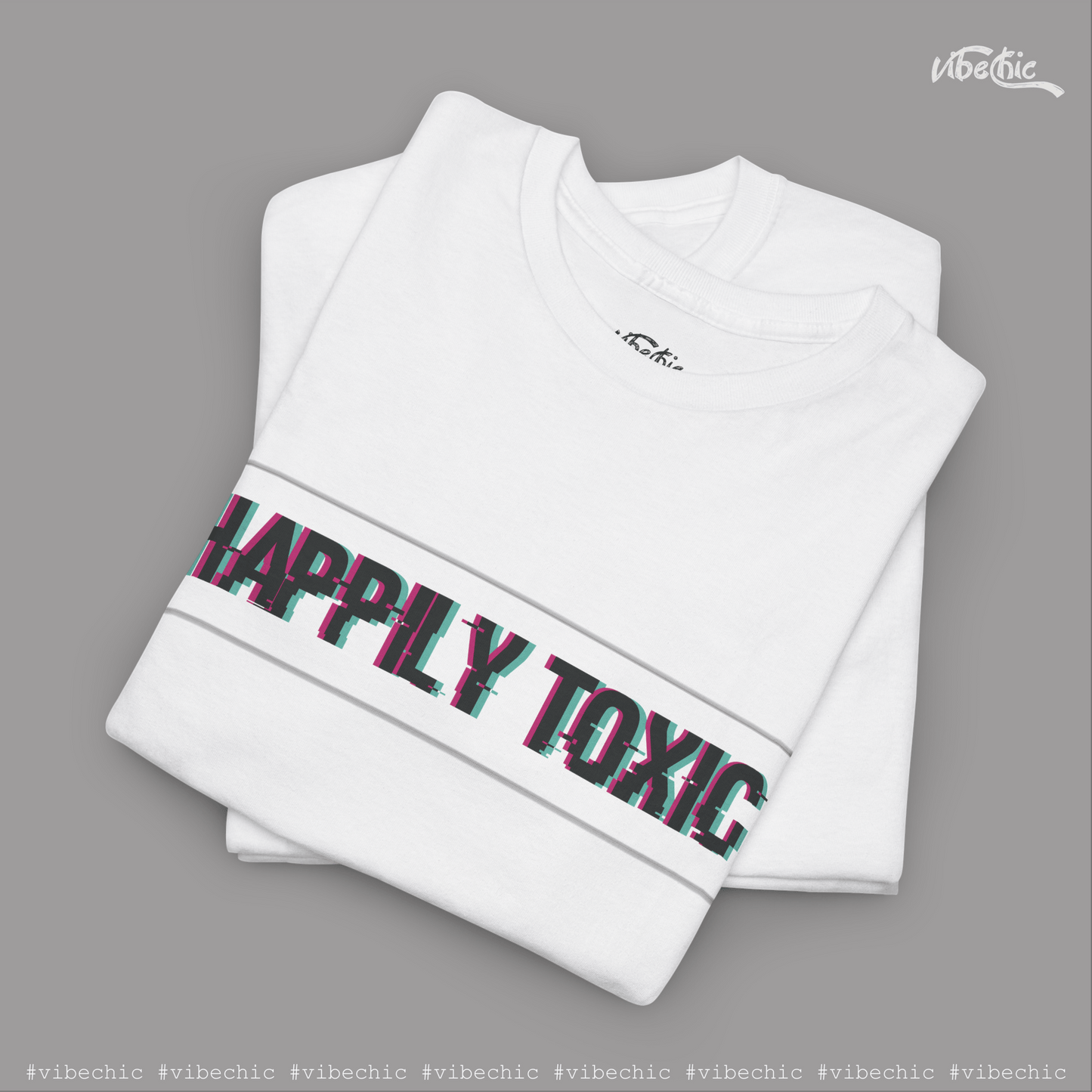 Happily Toxic - Unisex Casual Cotton T-Shirt - Vibe Chic Official - Tee Shirt
