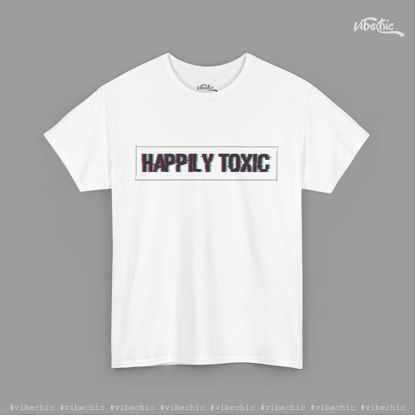Happily Toxic - Unisex Casual Cotton T-Shirt - Vibe Chic Official - Tee Shirt