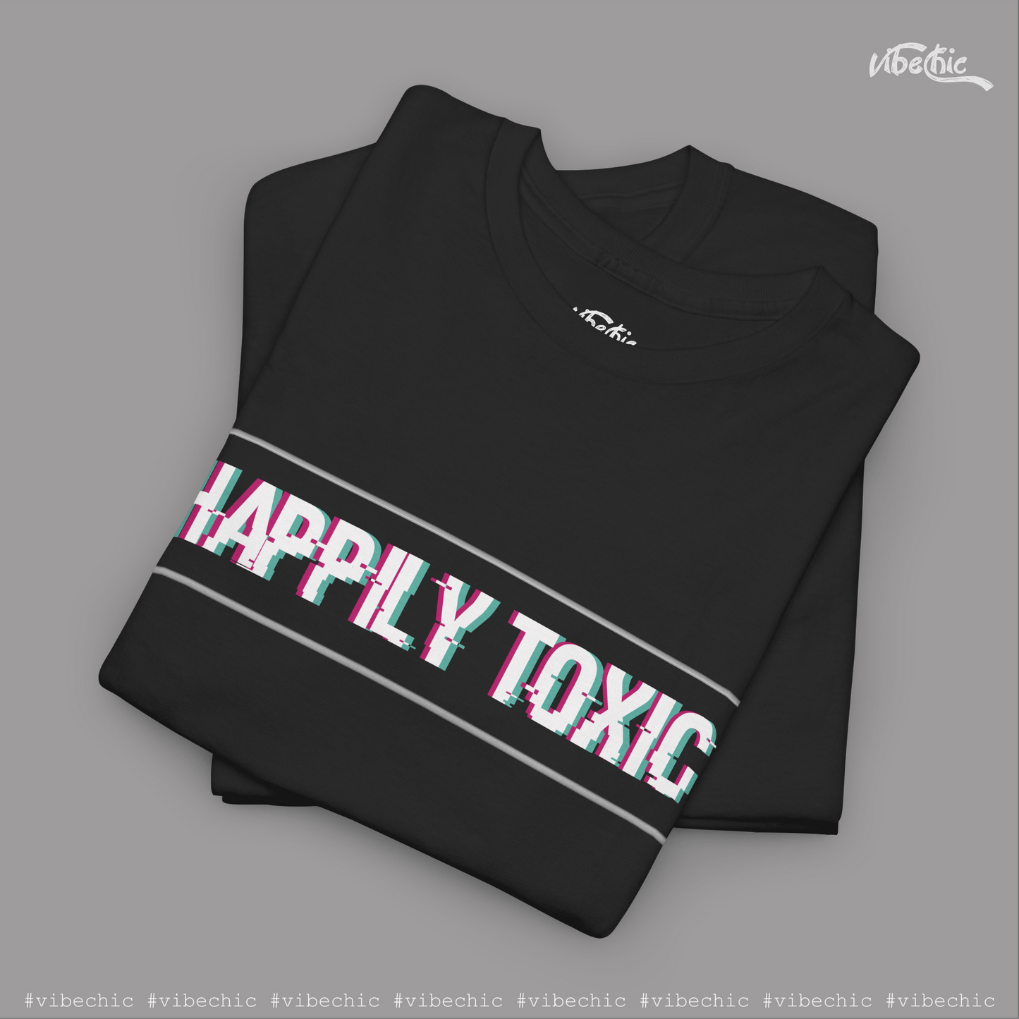 Happily Toxic - Unisex Casual Cotton T-Shirt - Vibe Chic Official - Tee Shirt