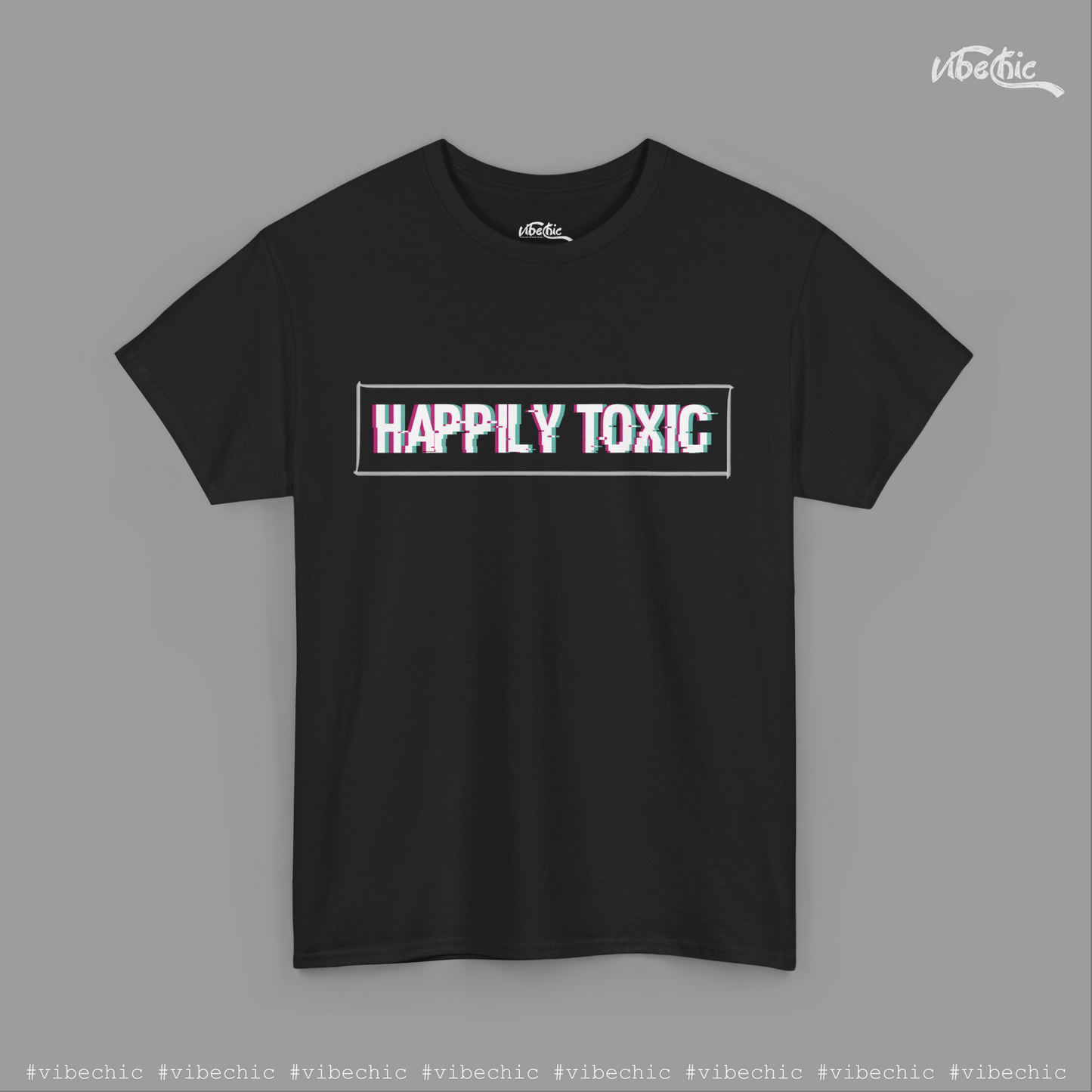 Happily Toxic - Unisex Casual Cotton T-Shirt - Vibe Chic Official - Tee Shirt