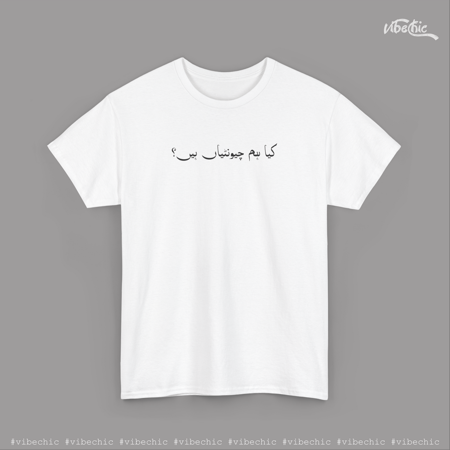 Kya Hum Chontiyan Hen? – Bold Urdu Graphic Unisex Tee - Vibe Chic Official - Tee Shirt
