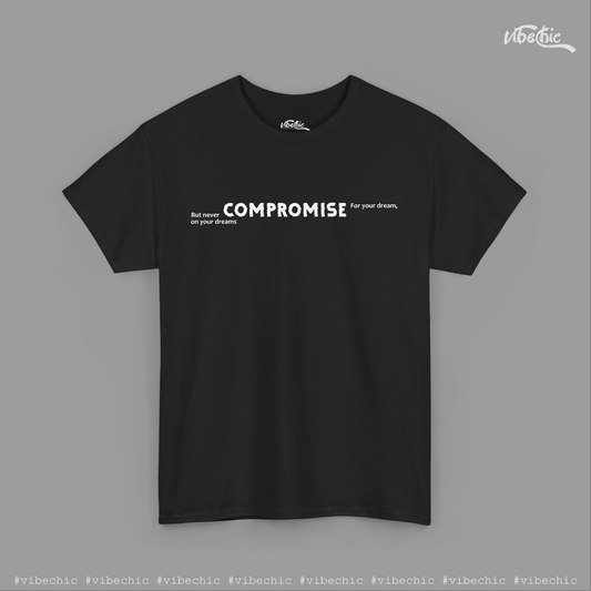 Compromise - Unisex Casual Cotton T-Shirt - Vibe Chic Official - Tee Shirt