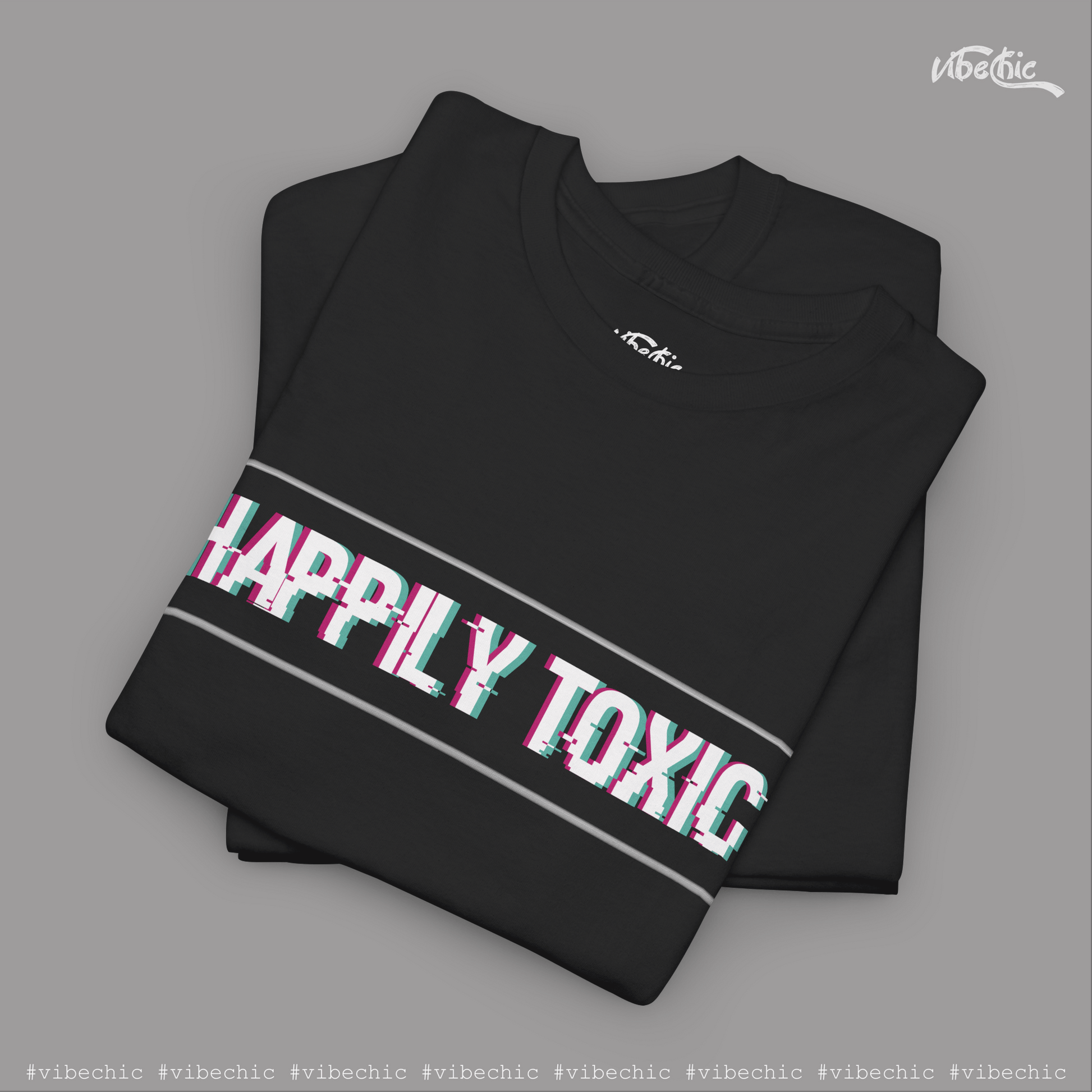 Happily Toxic - Unisex Casual Cotton T-Shirt - Vibe Chic Official - Tee Shirt