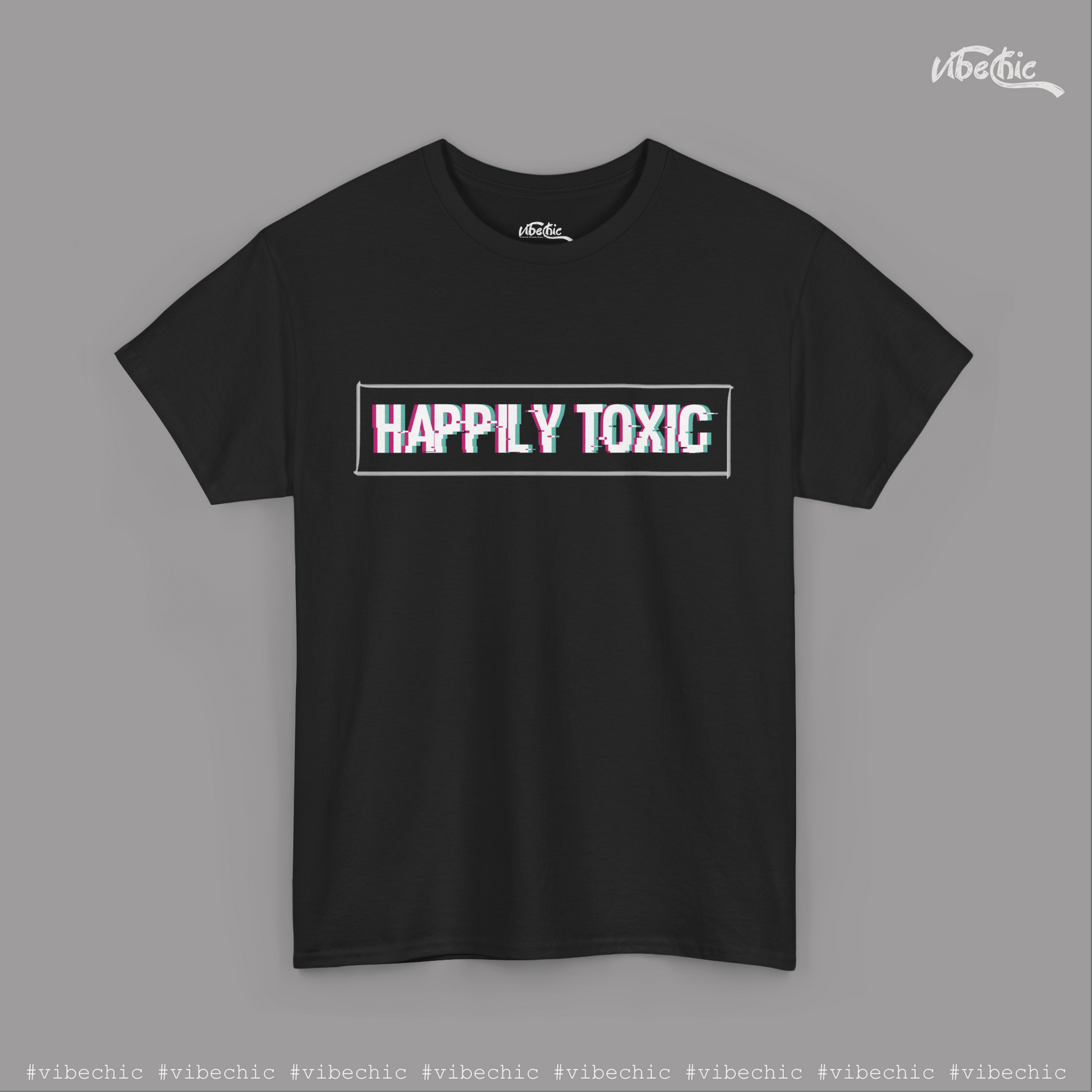 Happily Toxic - Unisex Casual Cotton T-Shirt - Vibe Chic Official - Tee Shirt